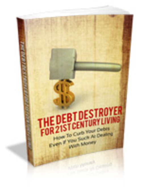 Product picture The Debt Destroyer for 21st Century Living